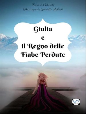 cover image of Giulia e il Regno delle Fiabe Perdute